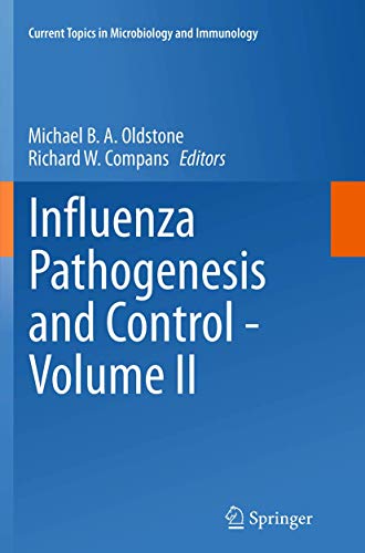 Influenza Pathogenesis and Control - Volume II (Current Topics in Microbiology and Immunology, 386)