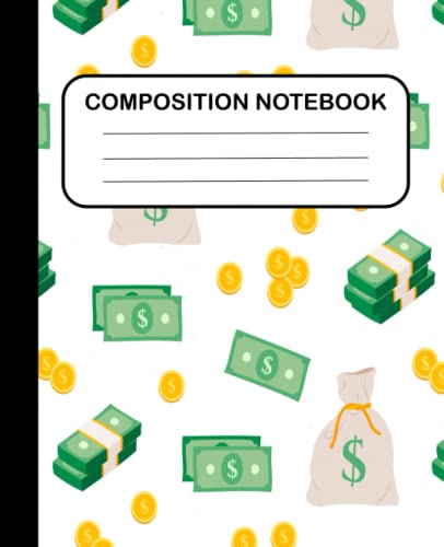 Money Composition Notebook: Money Notebook For Kids, Teens, and Students, 7.5 x 9.25 Inches, Soft Matte Cover, 100 Lined Pages