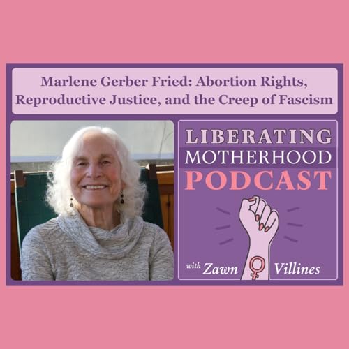 S2 Ep15: Marlene Gerber Fried: Abortion rights and reproductive justice Podcast Por arte de portada