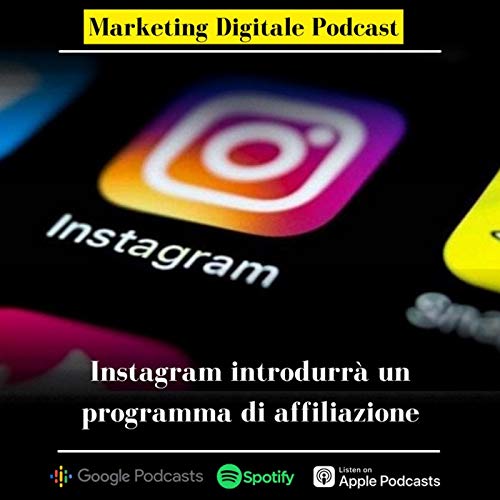 Instagram introdurr&agrave; il proprio programma di affiliazione copertina