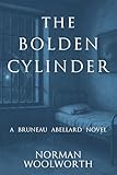 The Bolden Cylinder: A Bruneau Abellard Novel