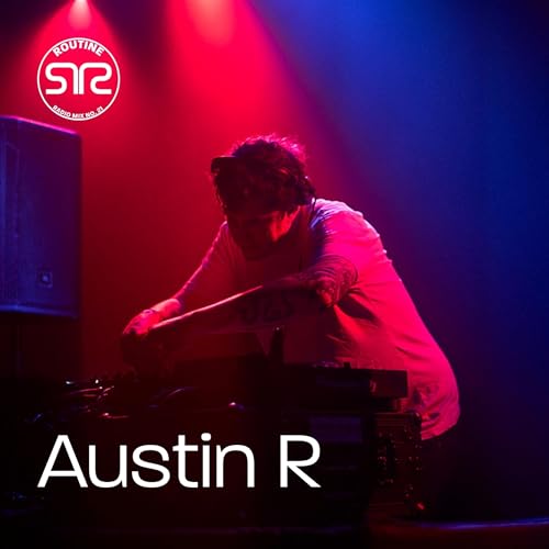 Routine Radio 021: Austin R