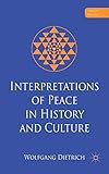 Interpretations of Peace in History and Culture (Many Peaces)