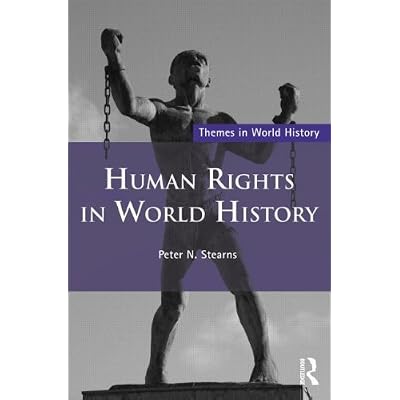 Human Rights in World History (Themes in World History) by Peter N. Stearns
