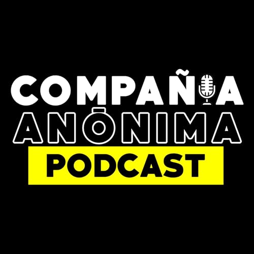 Compa&ntilde;&iacute;a An&oacute;nima - Ep #19 A la Mitad