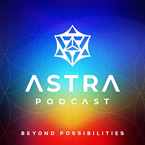 Astra Podcast | Beyond Possibilities cover art