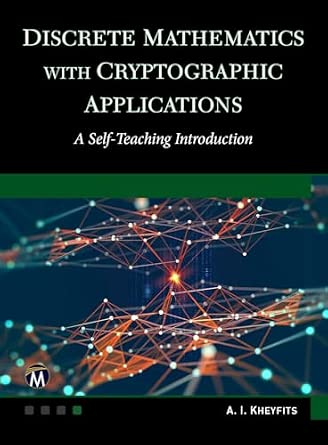 Discrete Mathematics with Cryptographic Applications: A Self-Teaching Introduction-Wow! eBook