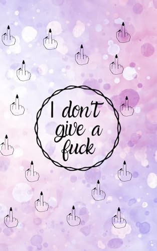 Notizbuch I don´t give a f***: Notizbuch A5- I don´t give a f***-lila/rosa Design-120 Seiten-unliniert-Journal-Taschenbuch-Gesch