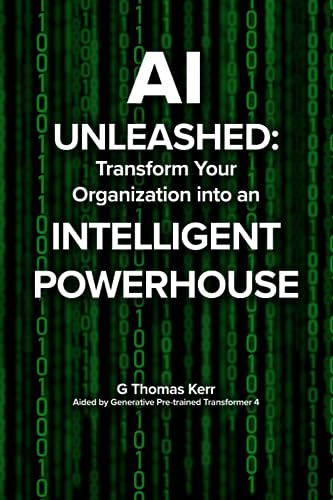 AI Unleashed: Transform Your Organization into an INTELLIGENT POWERHOUSE