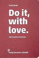 Do it, with love. 100 Creative Essentials 3874398706 Book Cover