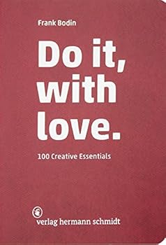 Do it, with love. 100 Creative Essentials
