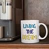 BWW Print - Living The Dream - Sarcastic Colleague Gift Mug, Ceramic, 11fl.oz. #1