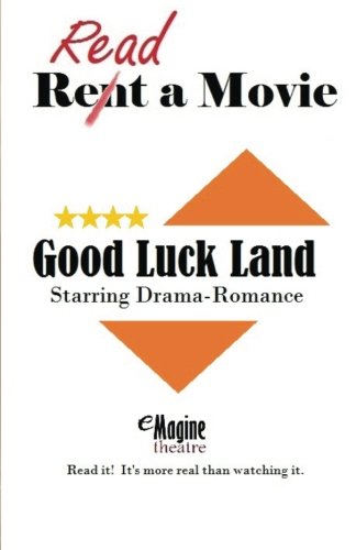 Good Luck Land: eMagine Theatre
