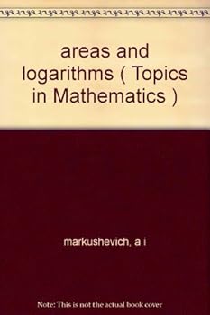 Paperback AREAS AND LOGARITHMS (TOPICS IN MATHEMATICS) Book