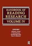 Handbook of Reading Research, Volume IV