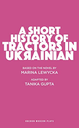 A Short History of Tractors in Ukrainian (Oberon Modern Plays)