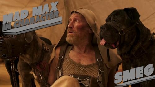 Mad Max In Character &ndash; Smeg
