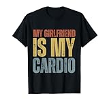 My Girlfriend Is My Cardio Gym Fitness Unisex-Adults T-Shirt Black Small Modern Classic Round Collar Short Sleeve T-Shirt