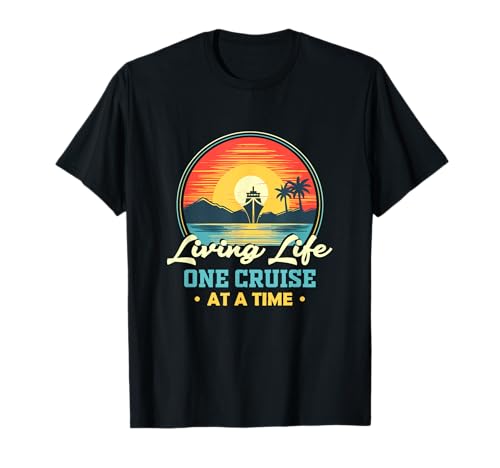 Living Life One Cruise At A Time Shirt Cruise Souvenir T-Shi