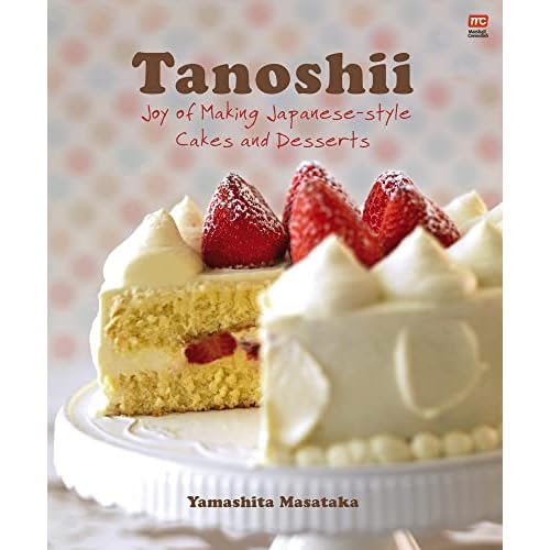 Tanoshii: Joy of Making Japanese-Style Cakes & Desserts Paperback – June 1, 2022