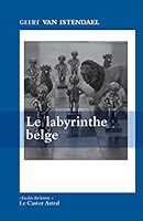 Het Belgisch labyrint of De schoonheid der wanstaltigheid 9029522682 Book Cover