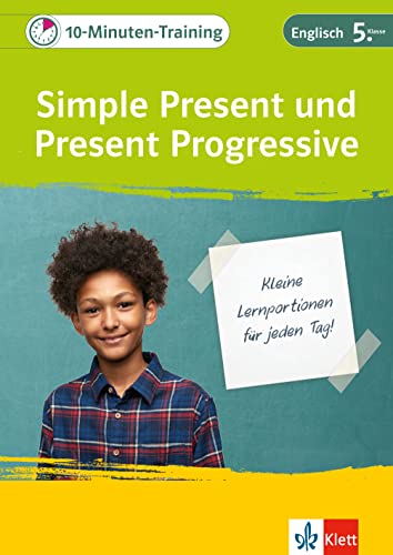 Klett 10-Minuten-Training Englisch 5. Klasse: Simple Present und Present Progressive