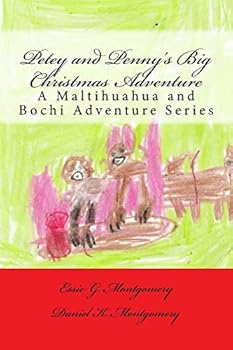 Petey and Penny's Big Christmas Adventure: A Maltihuahua and Bochi Adventure Series - Book  of the A Maltihuahua and Bochi Adventure