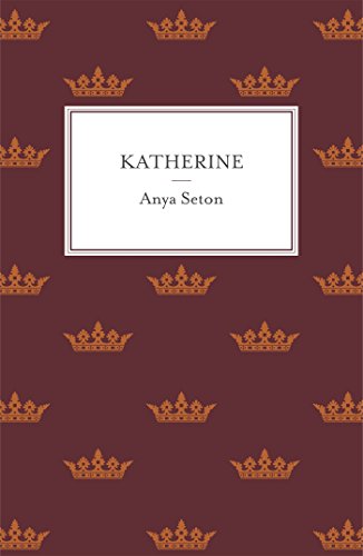 Katherine: The classic historical romance - Anya, Seton