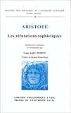 Les Refutations Sophistiques D'Aristote (Histoire Des Doctrines De L'antiquite Classique) (French Edition)