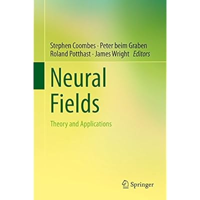 Neural Fields: Theory and Applications
