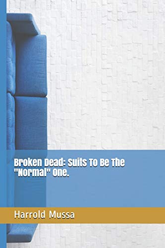 Broken Dead: Suits To Be The "Normal" One.