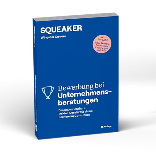 Das Insider-Dossier: Bewerbung bei Unternehmensberatungen: Consulting Cases meistern (Bewerbung bei Unternehmensberatungen: Das unverzichtbare Insider-Dossier für deine Karriere im Consulting)