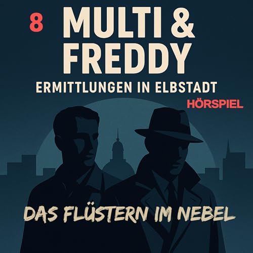 (Folge8) MULTI & FREDDY - Das Flüstern im Nebel