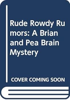 Rude Rowdy Rumors: Starring Brian and Pea Brain