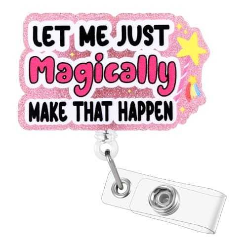 Let Me Just Magically Make That Happen Funny Nurse Badge Reel, Pink Retractable ID Badge Holder, Name Tag Badge Buddy for RN LPN ED PMO Rehab Night Shift Nurse Nursing Student Healthcare Workers