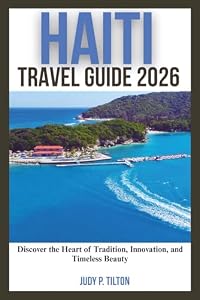 HAITI TRAVEL GUIDE 2026