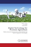 Digital Technology for Precision Agriculture: Robot,drone,AGV,mechatronics ,CAD/CAM/CAE and Sensors Applicant Technologies