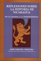Reflecciones Sobre La Historia De Nicaragua   De La Conquista A La Independencia 9992453036 Book Cover