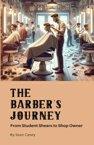 The Barber's Journey by Sean Casey: From Student Shears to