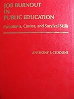 Job burnout in public education: Symptoms, causes, and survival skills 080772694X Book Cover