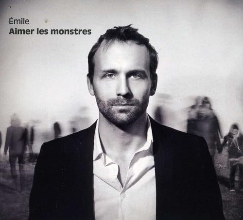 Aimer les monstres [Audio CD] Émile Proulx-Cloutier