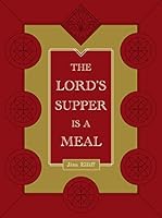 Lord's Supper Is a Meal 0982096860 Book Cover