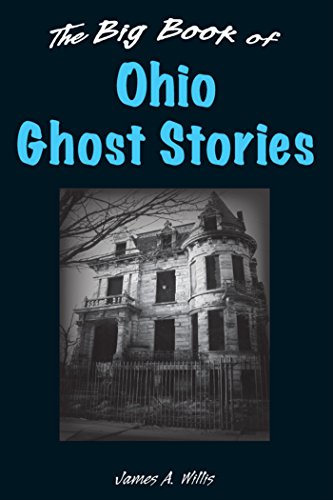 The Big Book of Ohio Ghost Stories (Big Book of Ghost Stories) by [James A. Willis]