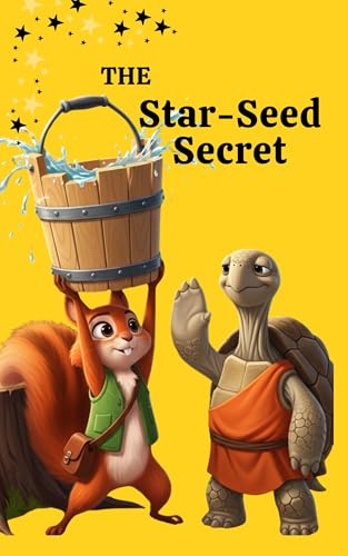 Star-Seed Secret: A Magical Adventure: A Storybook that Teaches Friendship and Patience: For All Ages