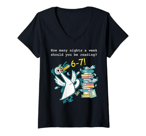 Womens How Many Nights A Week Should You Be Reading 6–7 Funny Goose V-Neck T-Shirt