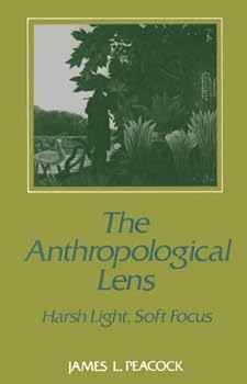Paperback The Anthropological Lens: Harsh Light, Soft Focus Book