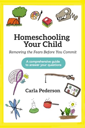 Homeschooling Your Child: Removing the Fears Before You Commit Homeschooling Your Child: Removing the Fears Before You Commit