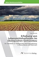 Erhebung Von Lebensmittelverlusten Im Okologischen Gemusebau 3639865316 Book Cover
