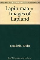 Lapin Maa =Images Of Lapland 9511169521 Book Cover