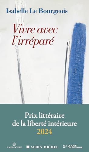Vivre avec l'irréparé: Prix de la liberté intérieure 2024